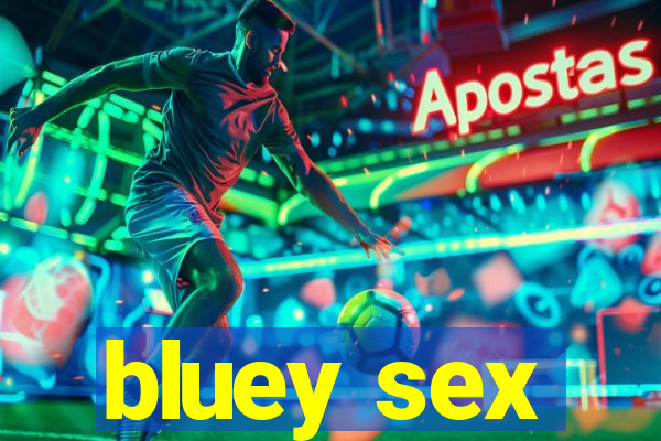 bluey sex